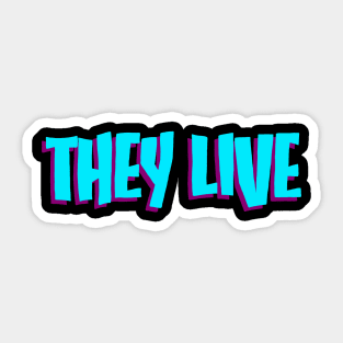 They Live Sticker